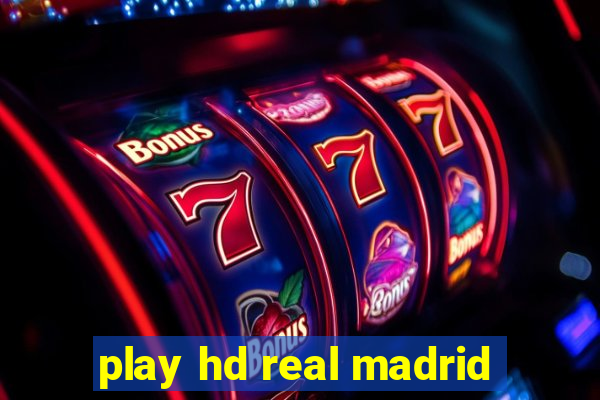 play hd real madrid